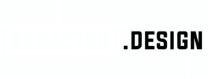[Redacted] Design